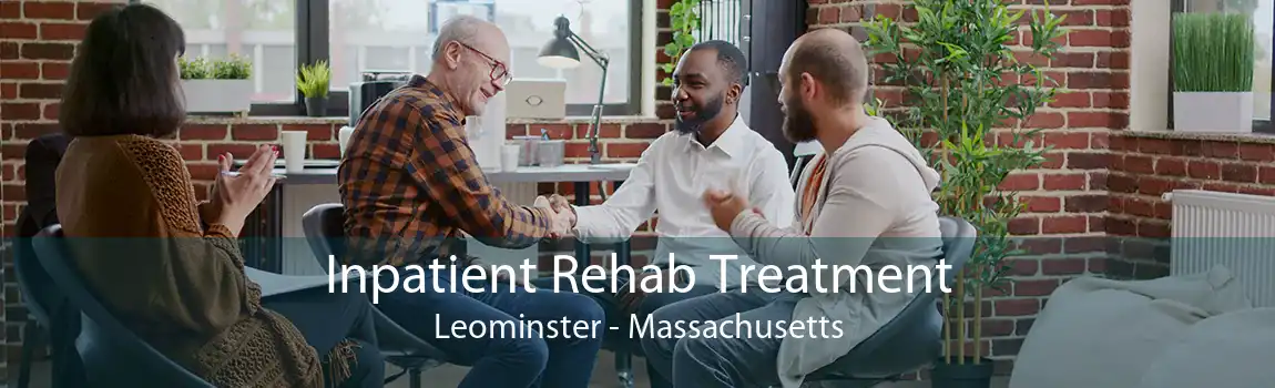 Inpatient Rehab Treatment Leominster - Massachusetts