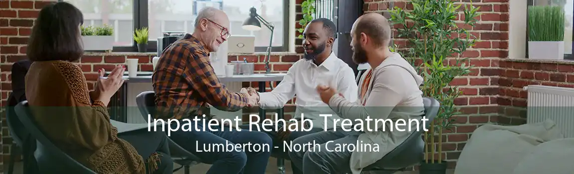 Inpatient Rehab Treatment Lumberton - North Carolina