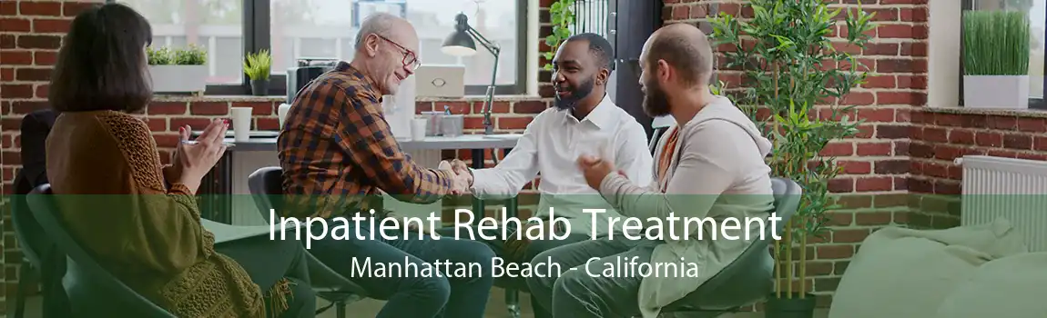 Inpatient Rehab Treatment Manhattan Beach - California