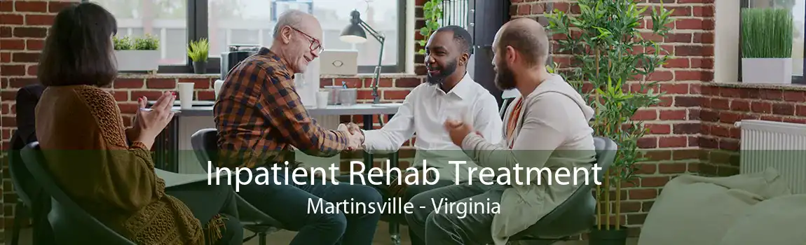 Inpatient Rehab Treatment Martinsville - Virginia