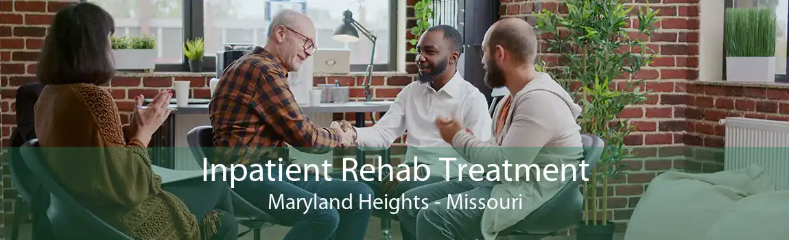 Inpatient Rehab Treatment Maryland Heights - Missouri
