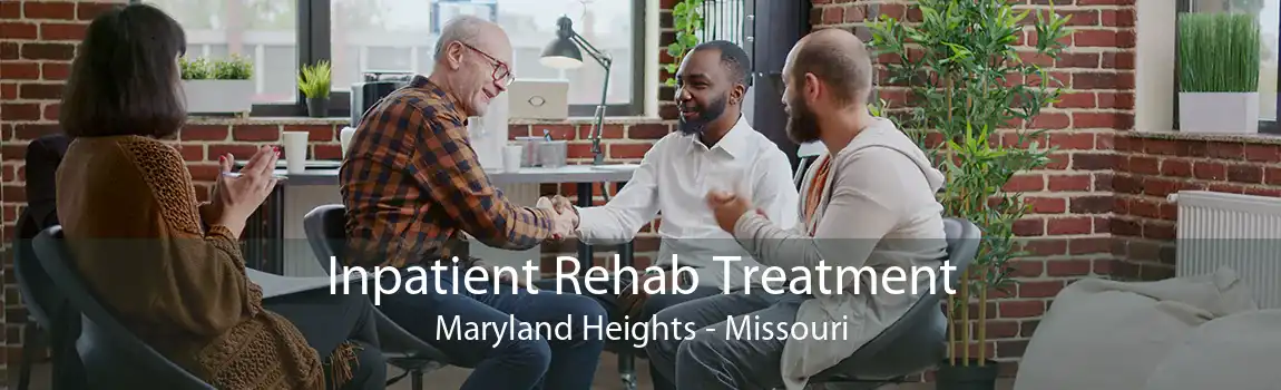 Inpatient Rehab Treatment Maryland Heights - Missouri