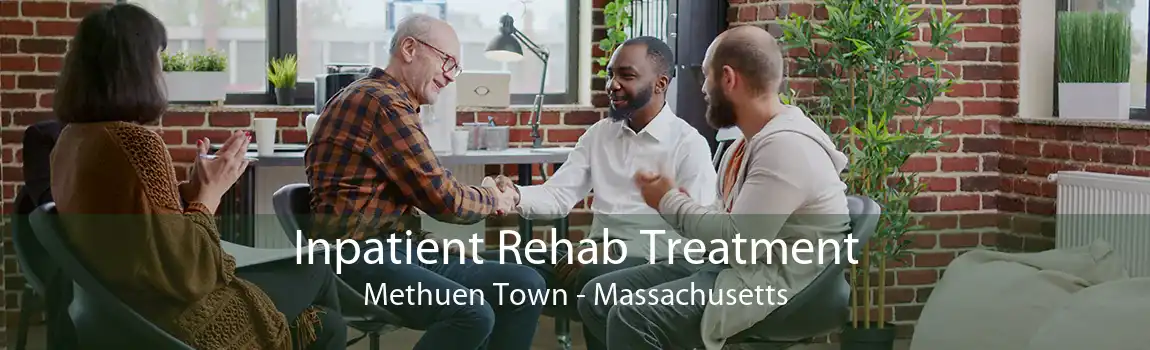 Inpatient Rehab Treatment Methuen Town - Massachusetts