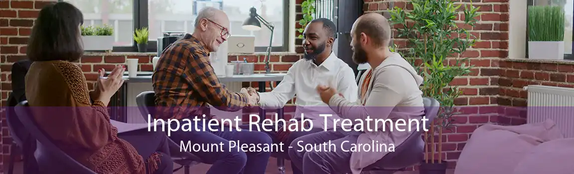 Inpatient Rehab Treatment Mount Pleasant - South Carolina