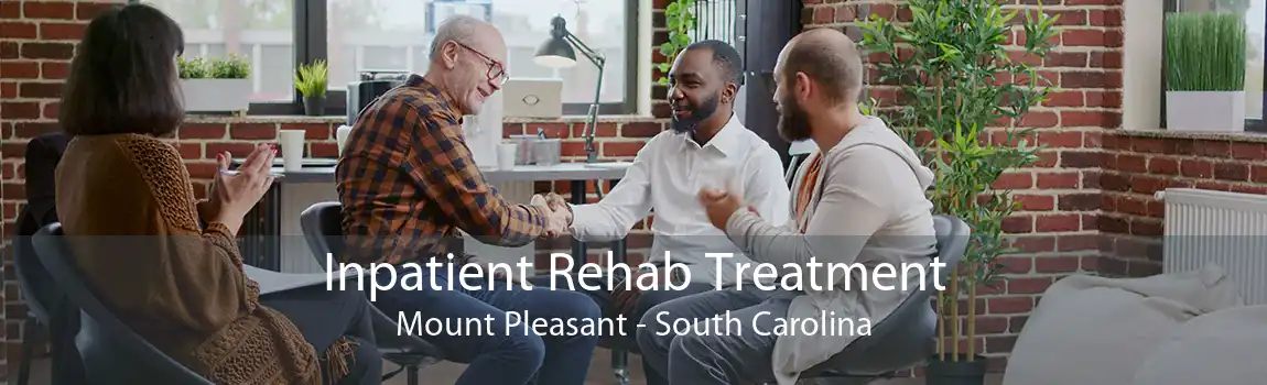 Inpatient Rehab Treatment Mount Pleasant - South Carolina