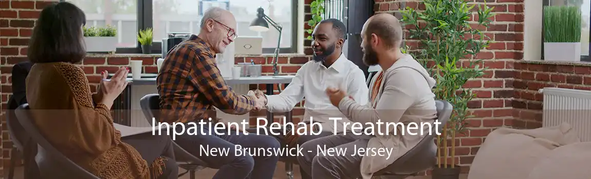 Inpatient Rehab Treatment New Brunswick - New Jersey