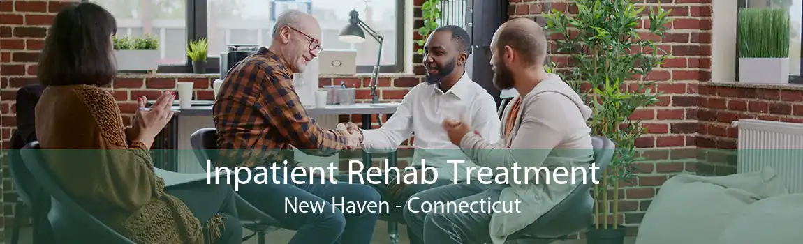 Inpatient Rehab Treatment New Haven - Connecticut