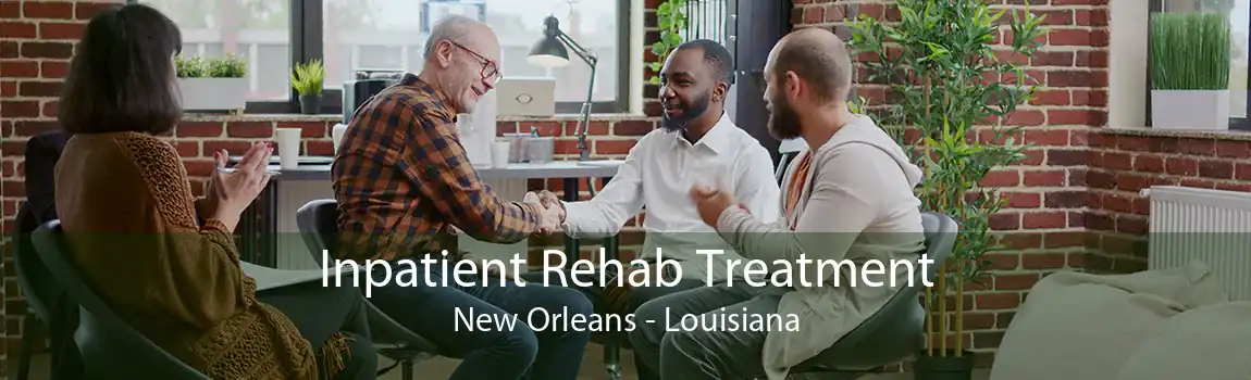 Inpatient Rehab Treatment New Orleans - Louisiana