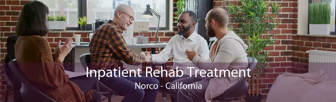 Inpatient Rehab Treatment Norco - California