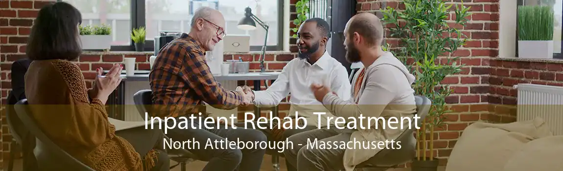 Inpatient Rehab Treatment North Attleborough - Massachusetts