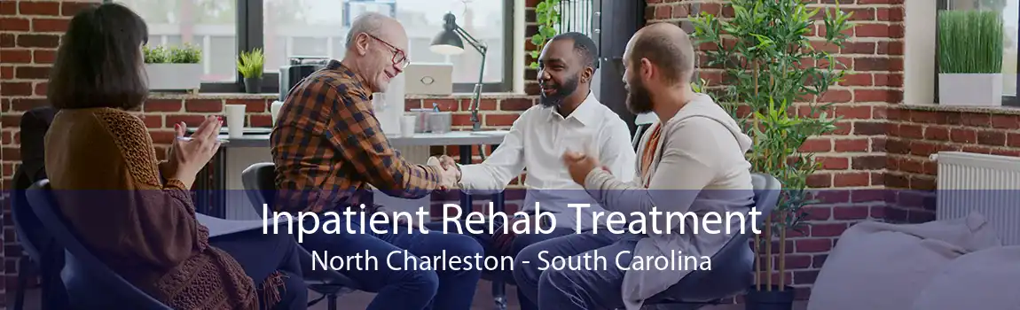 Inpatient Rehab Treatment North Charleston - South Carolina