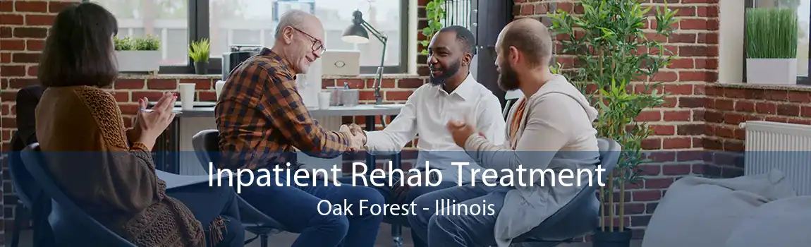 Inpatient Rehab Treatment Oak Forest - Illinois