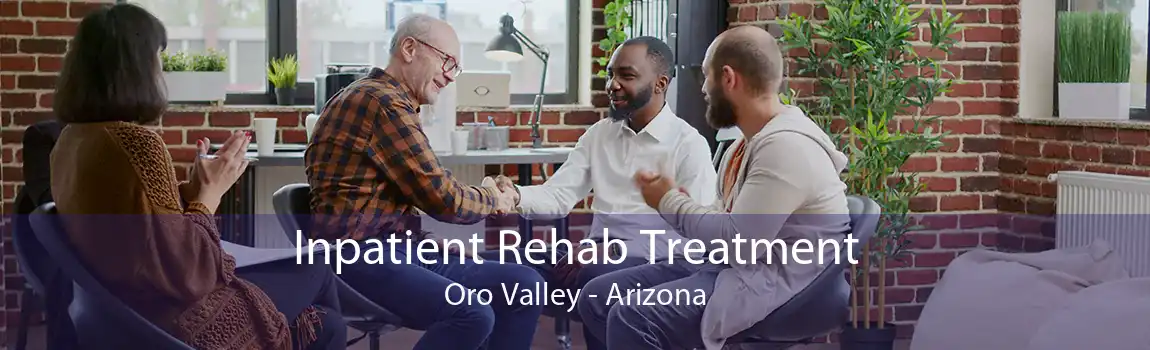 Inpatient Rehab Treatment Oro Valley - Arizona