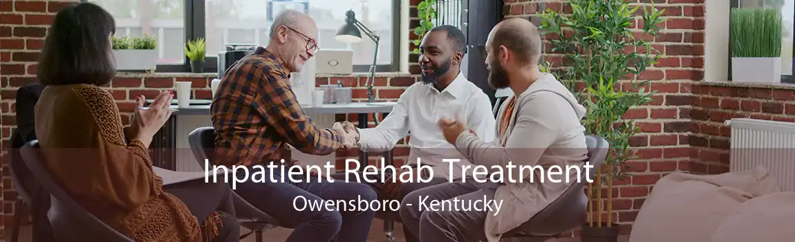 Inpatient Rehab Treatment Owensboro - Kentucky