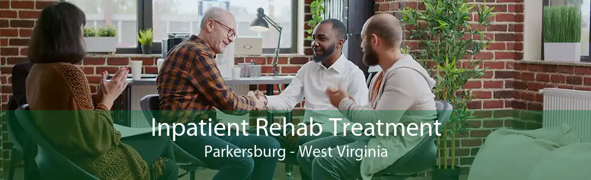 Inpatient Rehab Treatment Parkersburg - West Virginia