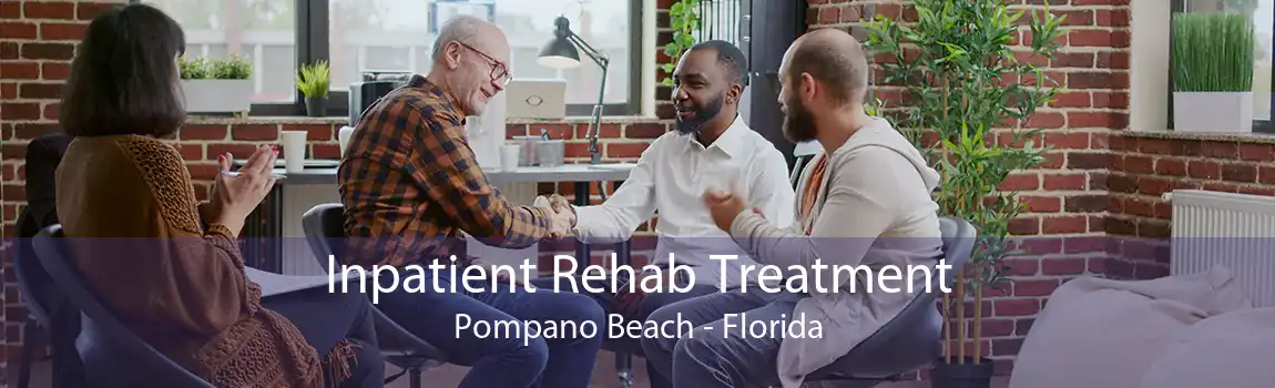 Inpatient Rehab Treatment Pompano Beach - Florida