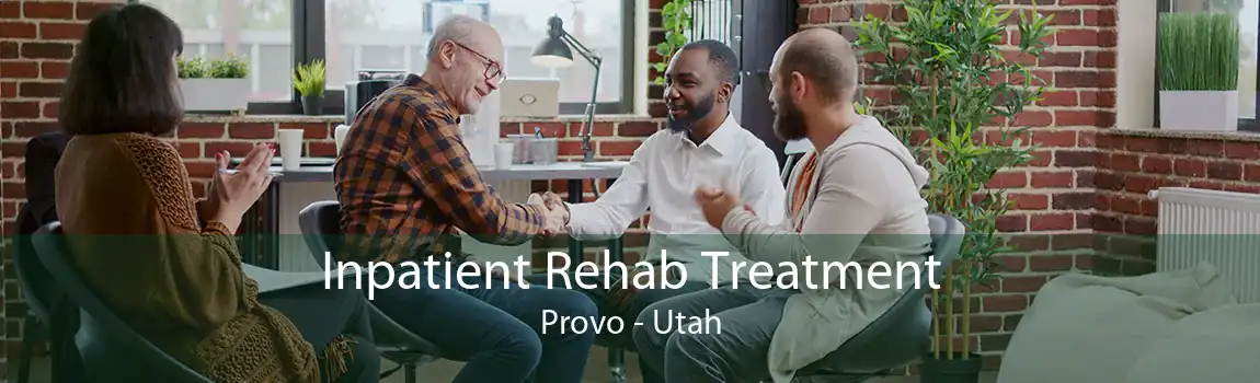 Inpatient Rehab Treatment Provo - Utah