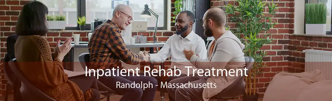 Inpatient Rehab Treatment Randolph - Massachusetts