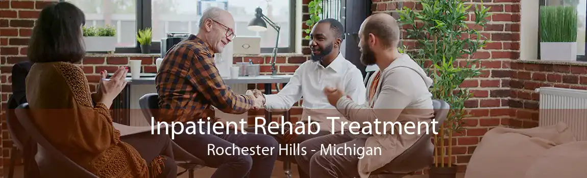 Inpatient Rehab Treatment Rochester Hills - Michigan