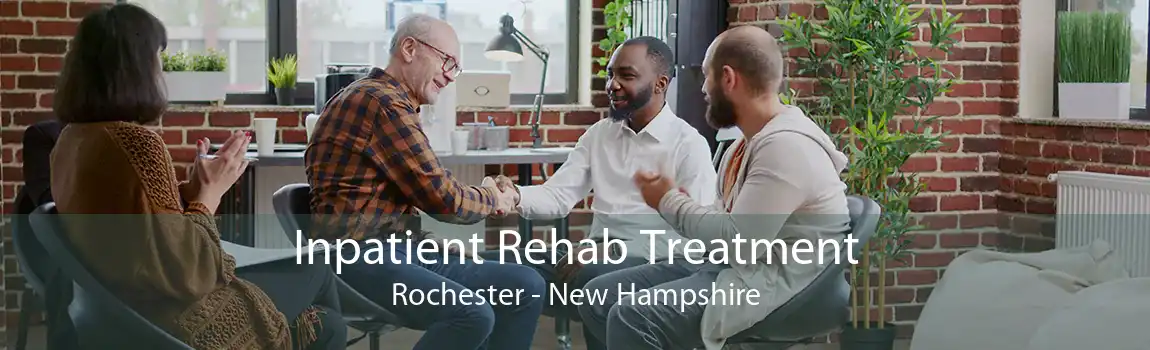 Inpatient Rehab Treatment Rochester - New Hampshire