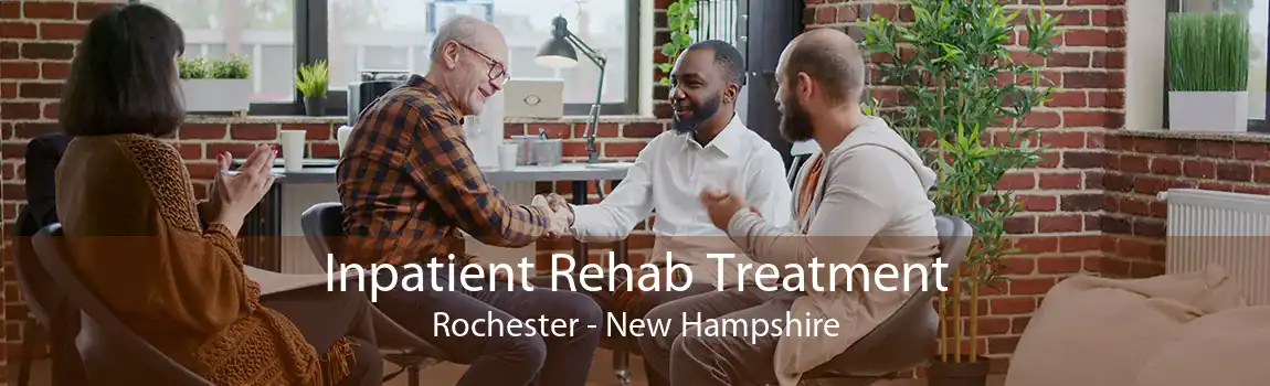 Inpatient Rehab Treatment Rochester - New Hampshire