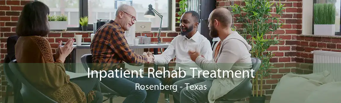 Inpatient Rehab Treatment Rosenberg - Texas