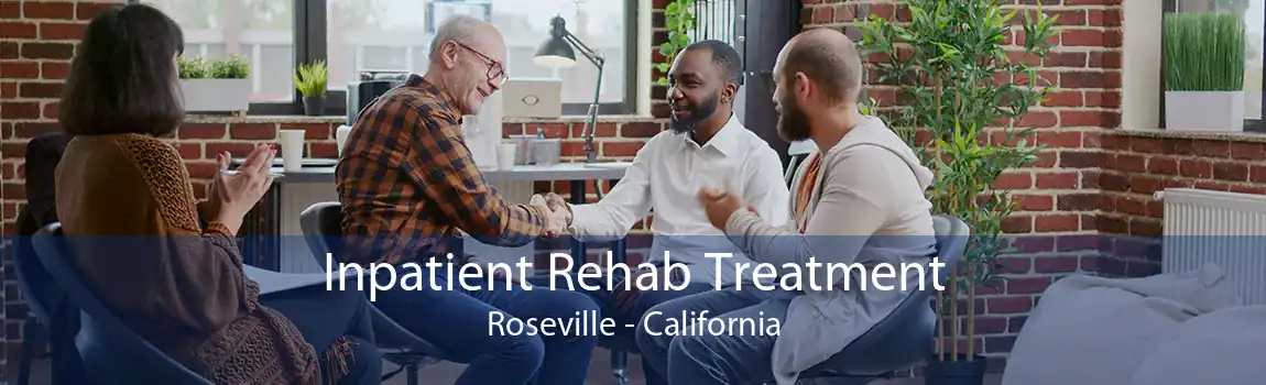 Inpatient Rehab Treatment Roseville - California