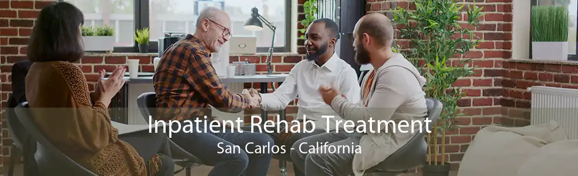 Inpatient Rehab Treatment San Carlos - California