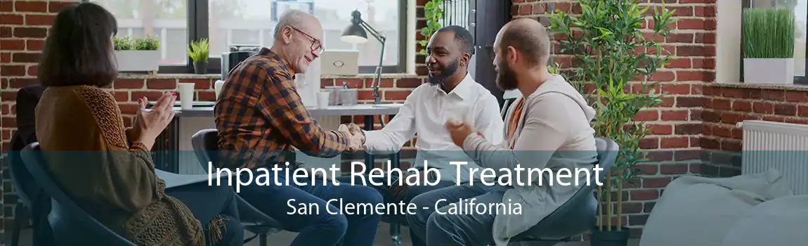 Inpatient Rehab Treatment San Clemente - California