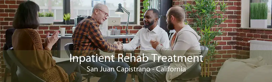 Inpatient Rehab Treatment San Juan Capistrano - California
