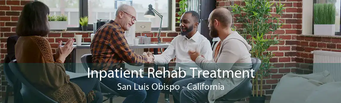 Inpatient Rehab Treatment San Luis Obispo - California