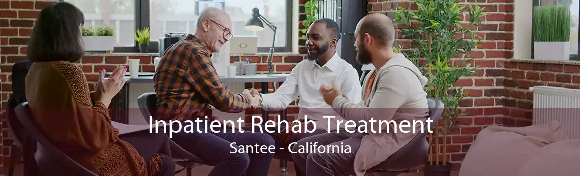 Inpatient Rehab Treatment Santee - California