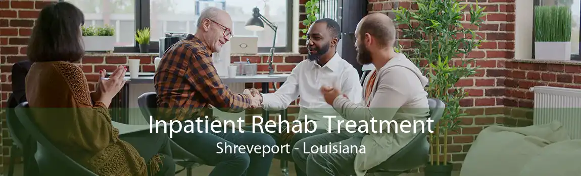 Inpatient Rehab Treatment Shreveport - Louisiana