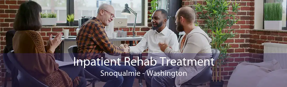 Inpatient Rehab Treatment Snoqualmie - Washington