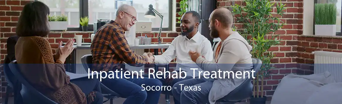 Inpatient Rehab Treatment Socorro - Texas