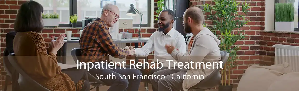 Inpatient Rehab Treatment South San Francisco - California