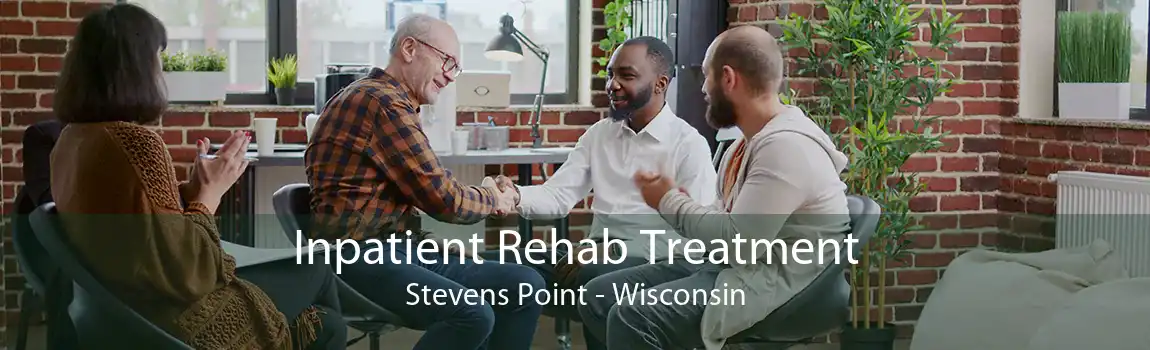 Inpatient Rehab Treatment Stevens Point - Wisconsin