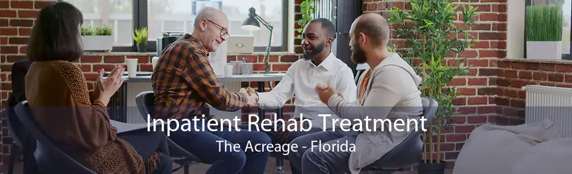 Inpatient Rehab Treatment The Acreage - Florida