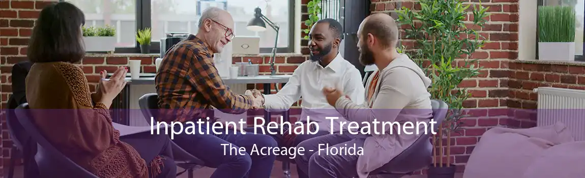 Inpatient Rehab Treatment The Acreage - Florida