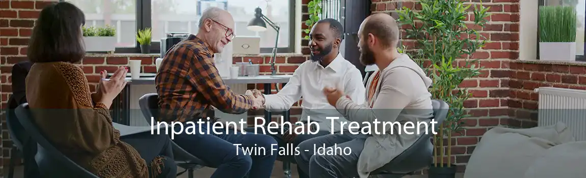 Inpatient Rehab Treatment Twin Falls - Idaho