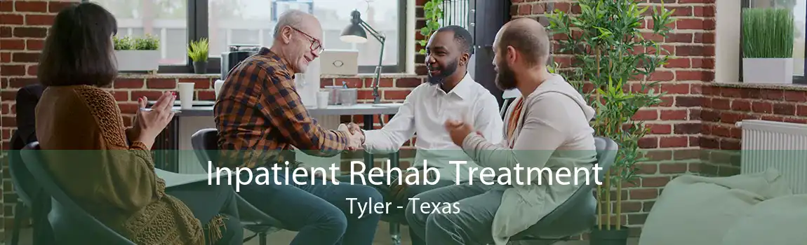 Inpatient Rehab Treatment Tyler - Texas