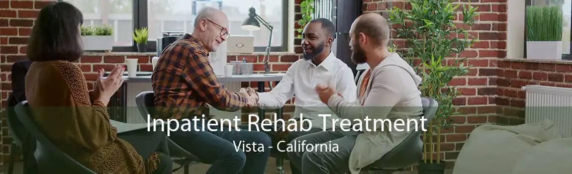 Inpatient Rehab Treatment Vista - California