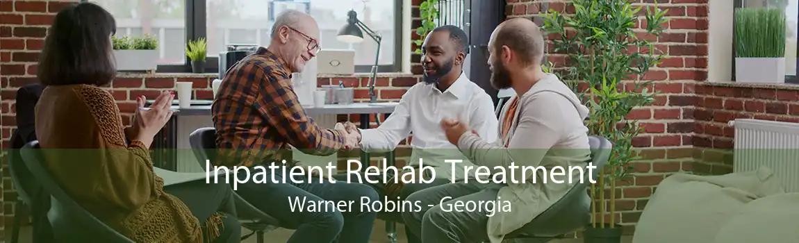 Inpatient Rehab Treatment Warner Robins - Georgia