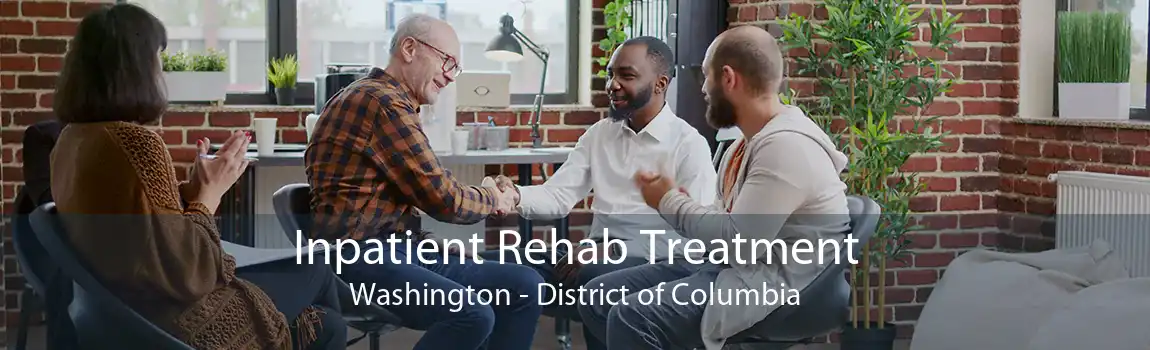 Inpatient Rehab Treatment Washington - District of Columbia