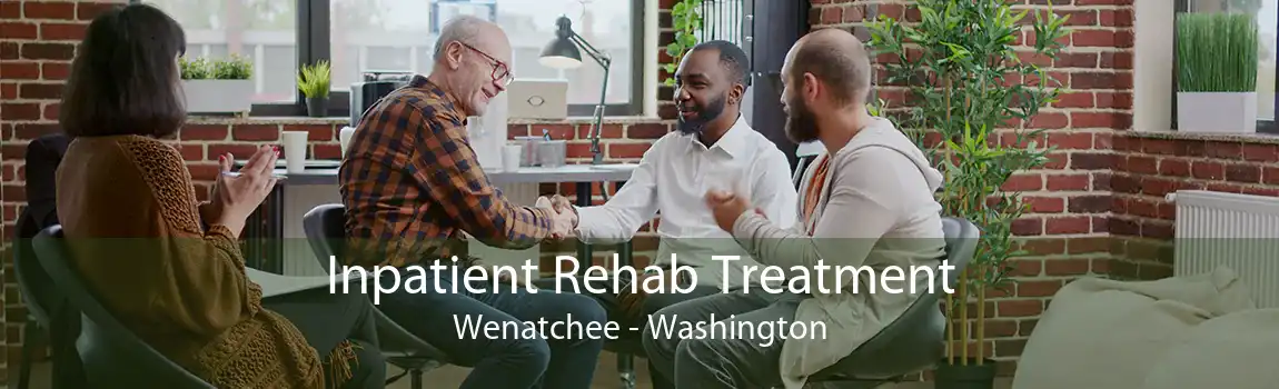 Inpatient Rehab Treatment Wenatchee - Washington