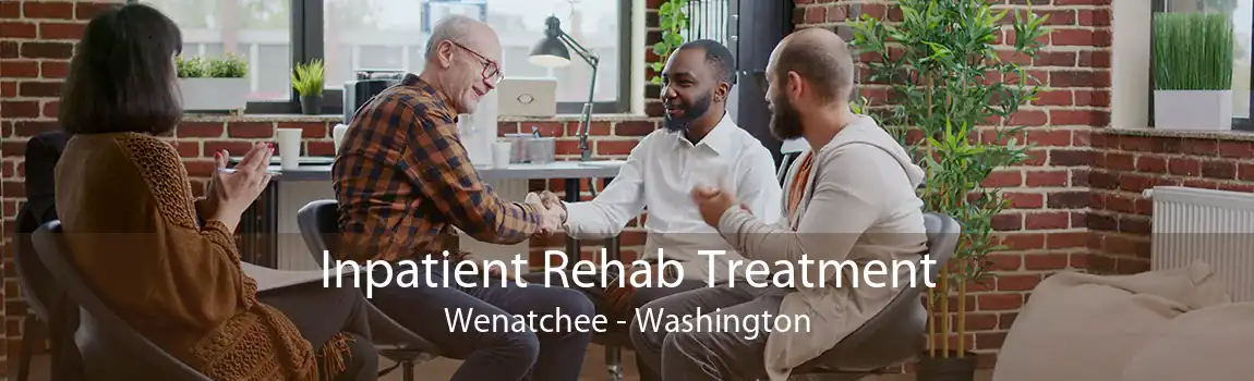 Inpatient Rehab Treatment Wenatchee - Washington