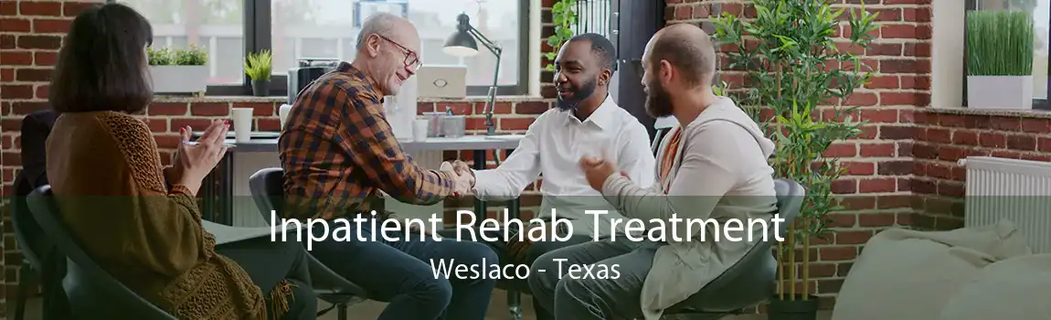 Inpatient Rehab Treatment Weslaco - Texas
