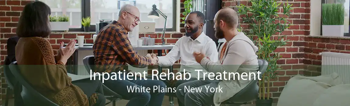 Inpatient Rehab Treatment White Plains - New York