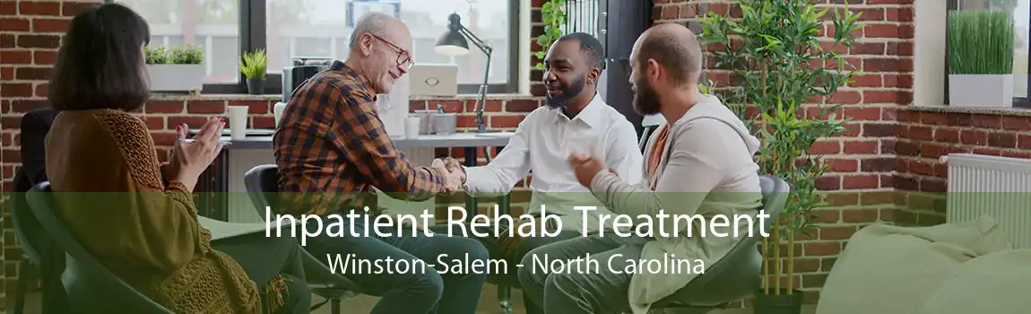 Inpatient Rehab Treatment Winston-Salem - North Carolina