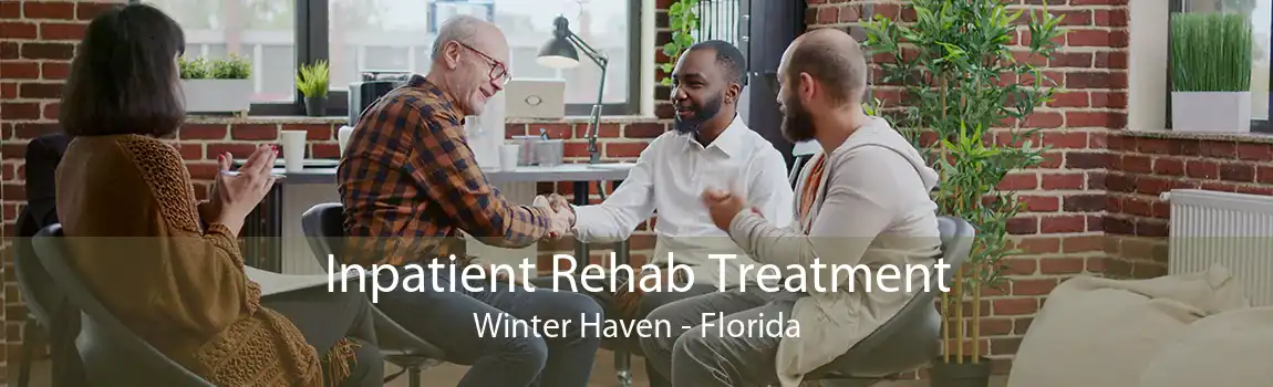Inpatient Rehab Treatment Winter Haven - Florida